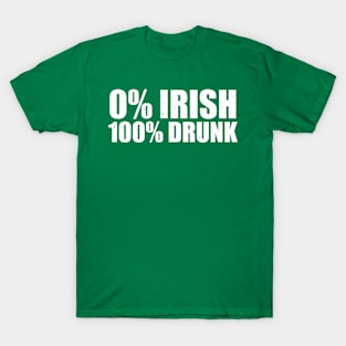 0% Irish 100% Drunk T-Shirt